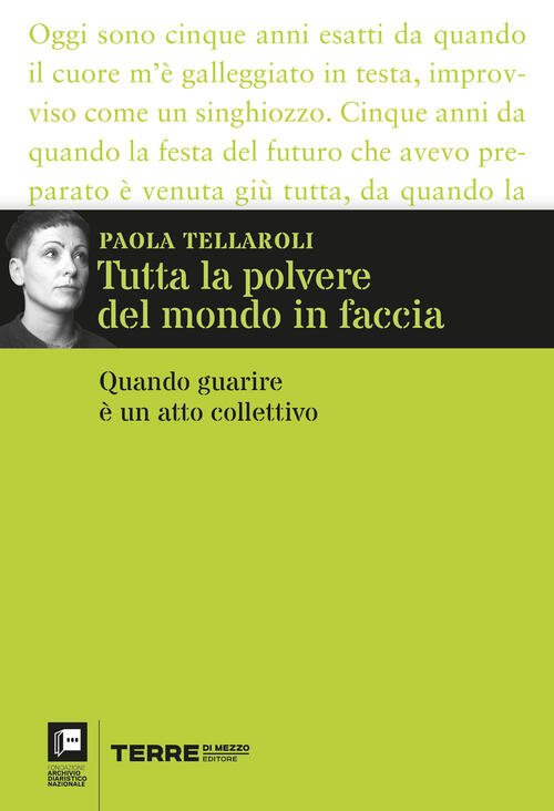 Tutta La Polvere Del Mondo In Faccia. Quando Guarire E Un Atto Collettivo Paol