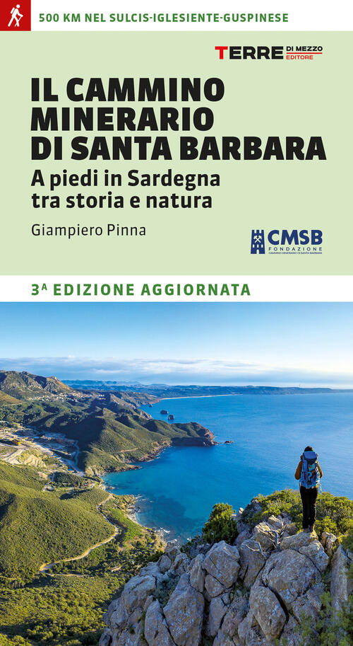 Il Cammino Minerario Di Santa Barbara. A Piedi In Sardegna Tra Storia E Natura