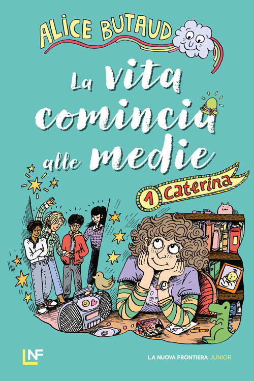 Caterina. La Vita Comincia Alle Medie. Vol. 1 Alice Butaud La Nuova Frontiera