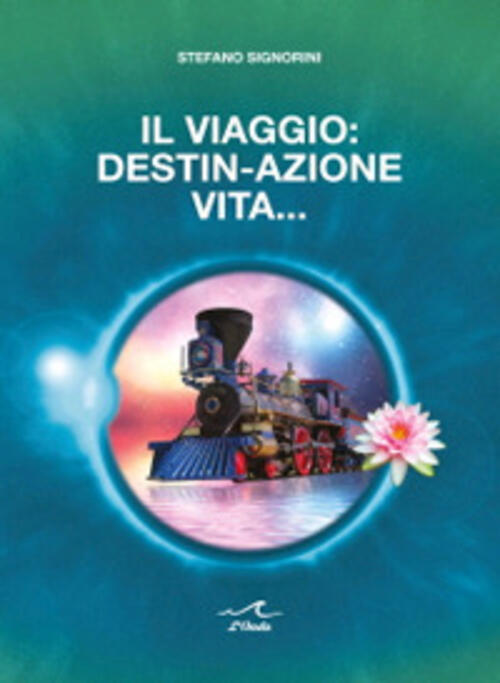 Il Viaggio: Destin-Azione Vita Stefano Signorini L'onda 2021