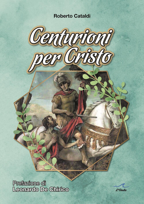 Centurioni Per Cristo Roberto Cataldi L'onda 2022