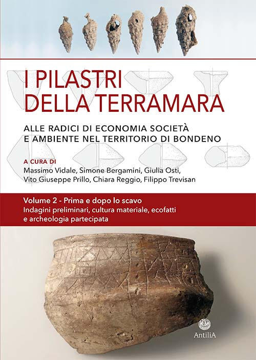 I Pilastri Della Terramara. Alle Radici Di Economia, Societa E Ambiente Nel Te