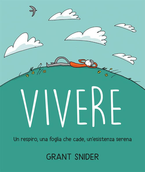 Vivere. Un Respiro, Una Foglia Che Cade, Un'esistenza Serena Grant Snider Ubil