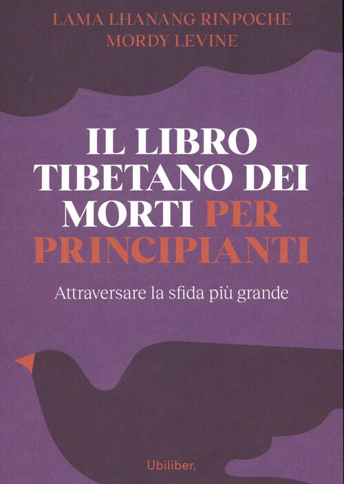 Il Libro Tibetano Dei Morti Per Principianti Lhanang (Rinpoche Lama) Ubiliber