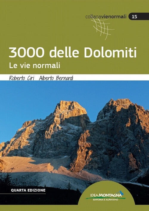 I 3000 Delle Dolomiti. Le Vie Normali Roberto Ciri Idea Montagna Edizioni 2022