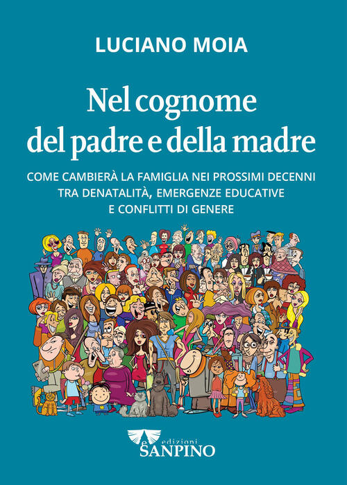 Nel Cognome Del Padre E Della Madre. Come Cambiera La Famiglia Nei Prossimi De