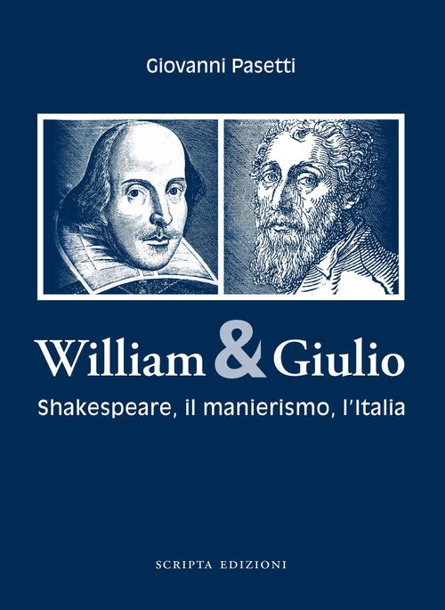 William & Giulio. Shakespeare, Il Manierismo, L'italia Giovanni Pasetti Script