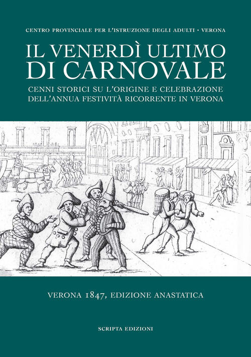 Il Venerdi Ultimo Di Carnovale. Cenni Storici Su L'origine E Celebrazione Dell