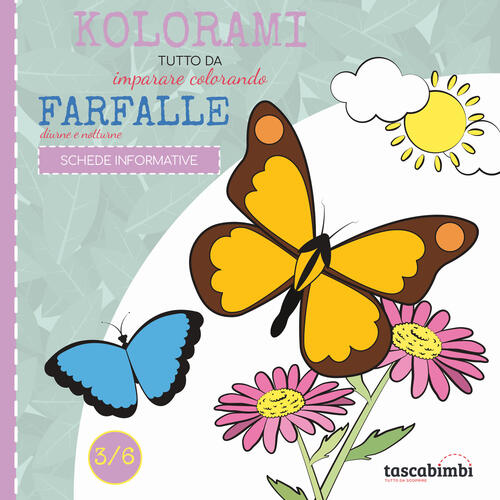 Farfalle Diurne E Notturne. Tutto Da Imparare Colorando. Ediz. Illustrata Tasc