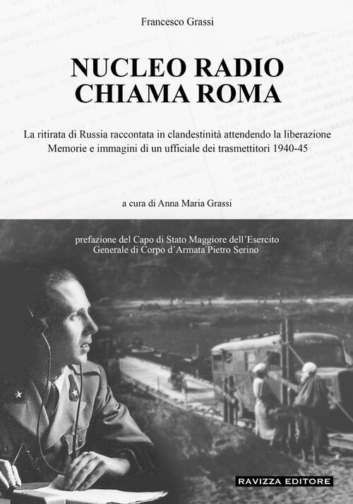 Nucleo Radio Chiama Roma. La Ritirata Di Russia In Clandestinita Attendendo La