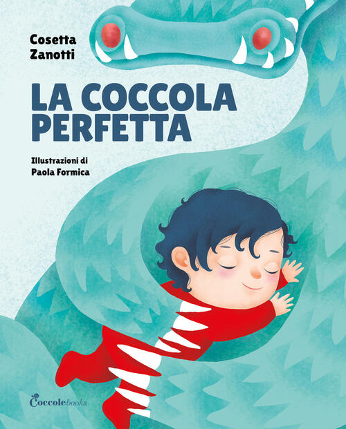 La Coccola Perfetta. Albi Illustrati Cosetta Zanotti Coccole Books 2024