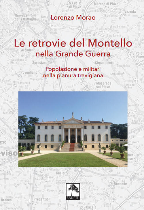 Le Retrovie Del Montello Nella Grande Guerra. Popolazione E Militari Nella Pia