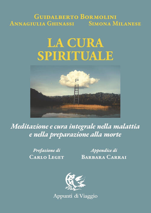 La Cura Spirituale. Meditazione E Cura Integrale Nella Malattia E Nella Prepar