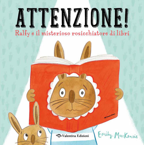 Attenzione! Ralfy E Il Misterioso Rosicchiatore Di Libri. Ediz. A Colori Emily