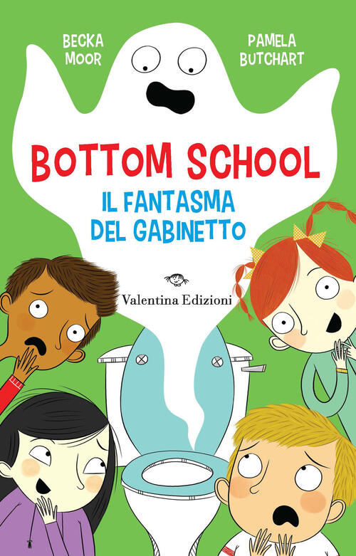 Il Fantasma Del Gabinetto. Bottom School Pamela Butchart Valentina Edizioni 20