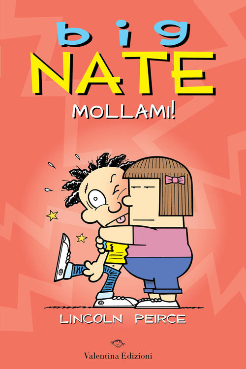 Big Nate. Mollami! Lincoln Peirce Valentina Edizioni 2023