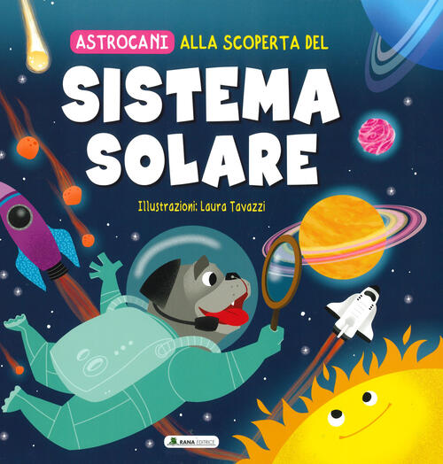 Alla Scoperta Del Sistema Solare. Astrocani