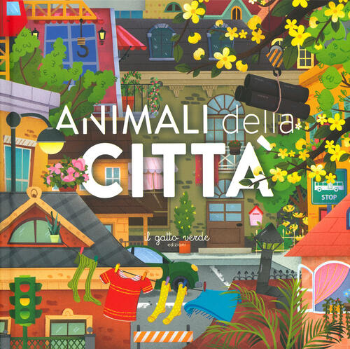 Animali Della Citta. Animali: Dove Vivono, Cosa Mangiano E Tante Curiosita. Ed