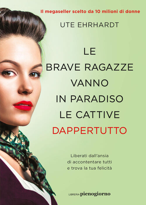 Le Brave Ragazze Vanno In Paradiso Le Cattive Dappertutto Ute Ehrhardt Libreri