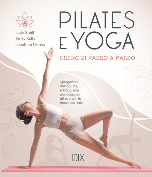 Pilates E Yoga. Esercizi Passo A Passo Judy Smith Dix 2024