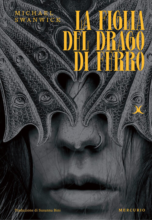 La Figlia Del Drago Di Ferro Michael Swanwick Mercurio Books 2024