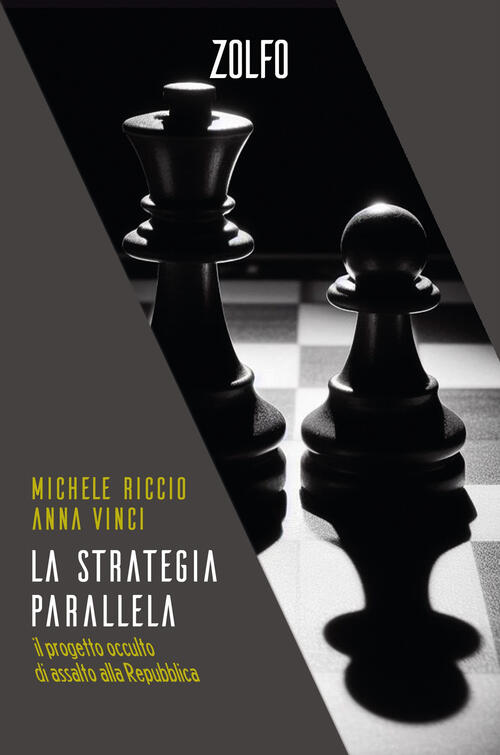 La Strategia Parallela. Il Progetto Occulto Di Assalto Alla Repubblica Michele