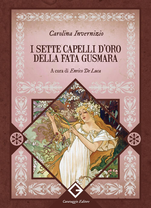 I Sette Capelli D'oro Della Fata Gusmara. Ediz. Integrale, Annotata E Illustra