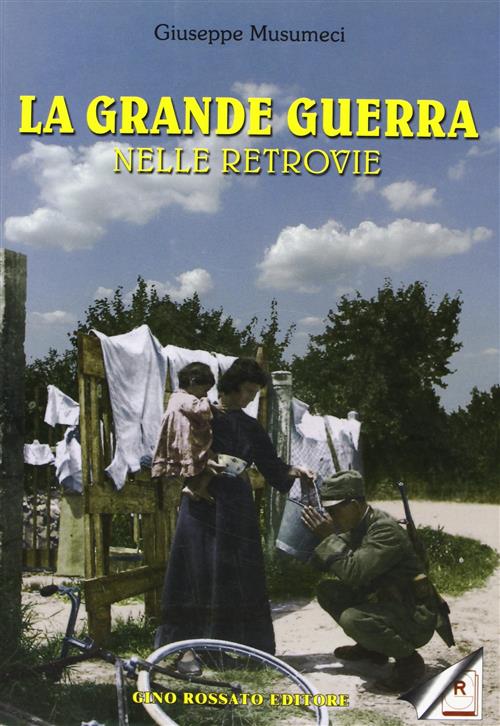 La Grande Guerra Nelle Retrovie