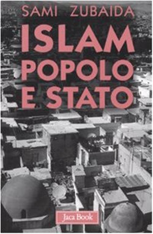 Islam, Popolo E Stato. Idee E Movimenti Politici In Medio Oriente