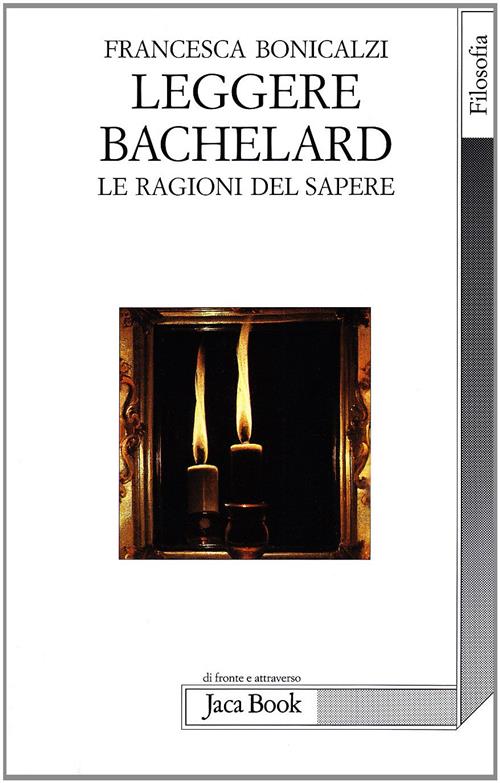 Leggere Bachlard Le Ragioni Del Sapere