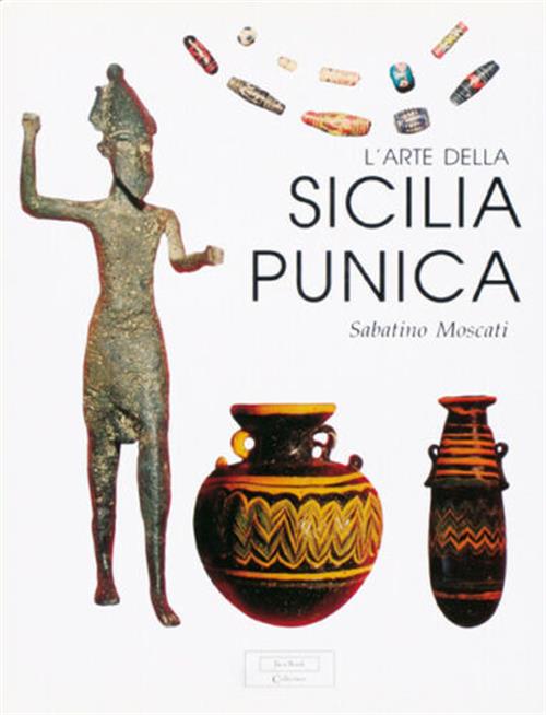 L' Arte Della Sicilia Punica Sabatino Moscati Jaca Book 1998