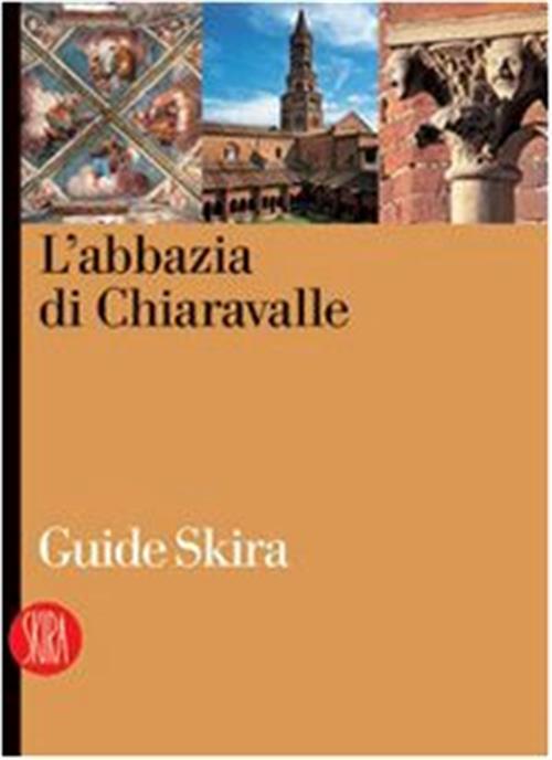 L' Abbazia Di Chiaravalle M. T. Donati, T. Tibiletti Skira 2005